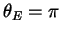 $\theta_E=\pi$