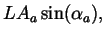 $\displaystyle LA_a \sin(\alpha_a),$