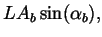 $\displaystyle LA_b \sin(\alpha_b),$