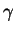 $\displaystyle \gamma$
