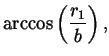 $\displaystyle \arccos\left(\frac{r_1}{b}\right),$