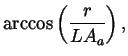 $\displaystyle \arccos\left(\frac{r}{LA_a}\right),$